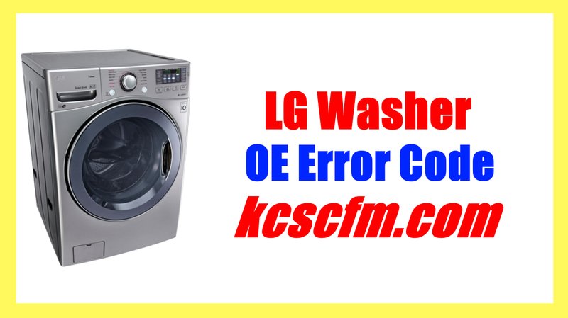 Can You Ignore Lg Washing Machines Error Code Oe?