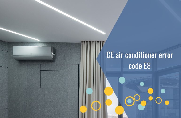 Common Causes Of Ge Air Conditioners Error Code Ue