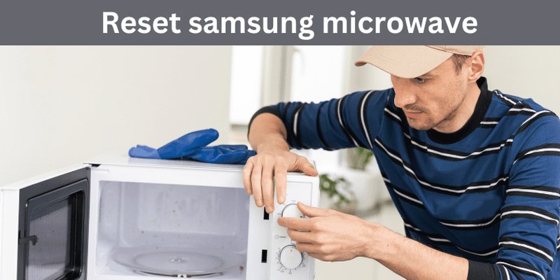 Does Resetting Fix Samsung Microwaves Error Code F2?