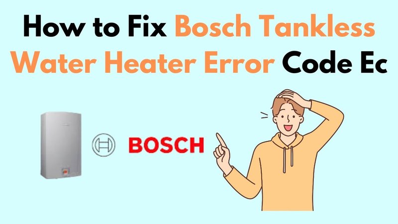 How To Prevent Bosch Water Heaters Error Code E3 In The Future
