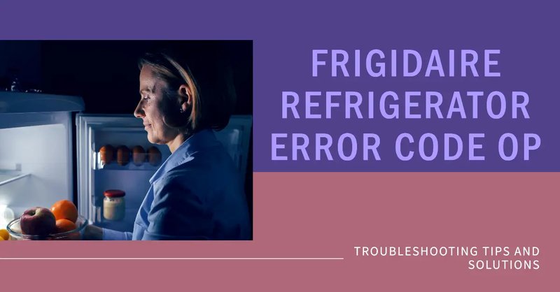 How To Prevent Frigidaire Refrigerators Error Code F1 In The Future