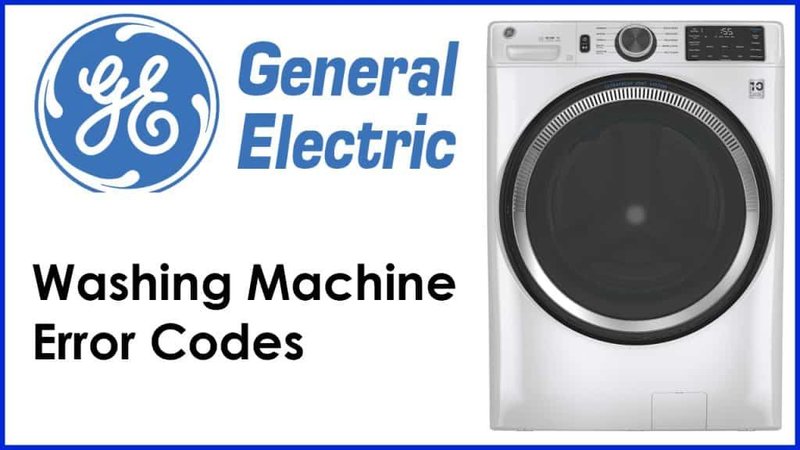 How To Prevent Ge Washing Machines Error Code E2 In The Future