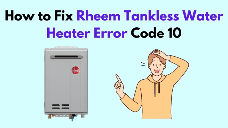 How To Prevent Rheem Water Heaters Error Code He In The Future