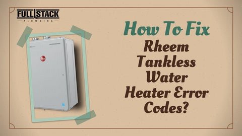 How To Prevent Rheem Water Heaters Error Code Le In The Future