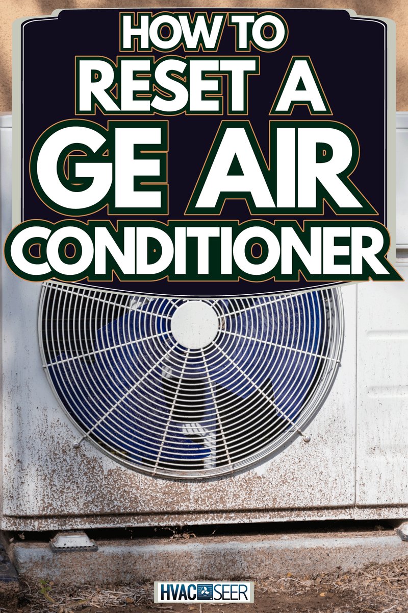 How To Reset Ge Air Conditioners After Error Code Oe