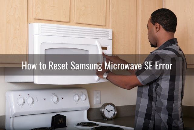 How To Reset Samsung Microwaves After Error Code Ue