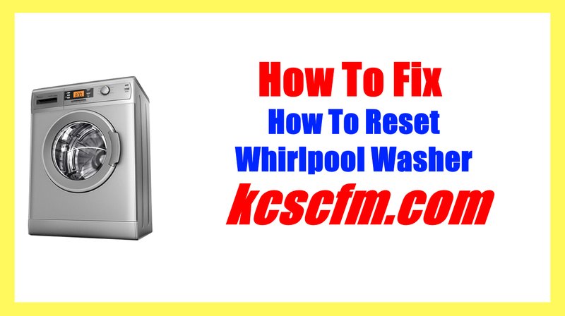How To Reset Whirlpool Washing Machines After Error Code Ue