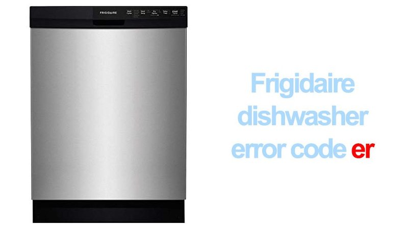 Is It Safe To Use Frigidaire Dishwashers With Error Code He?