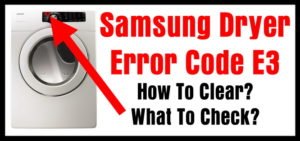 Is It Safe To Use Samsung Dryers With Error Code E3?
