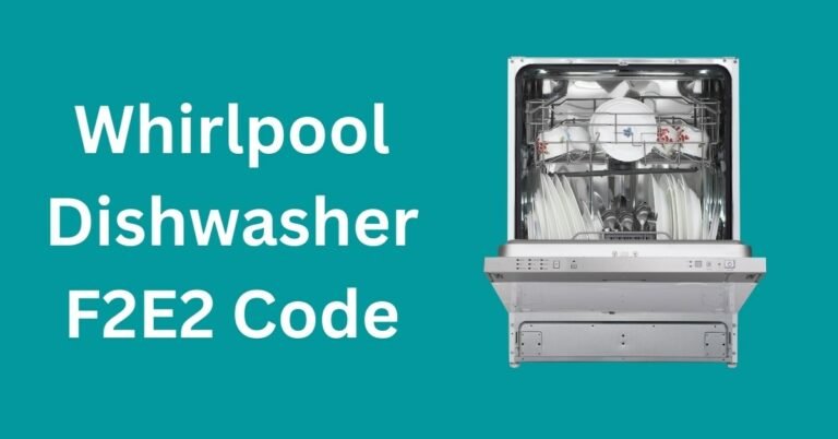 What Does Whirlpool Dishwashers Error Code E2 Mean?