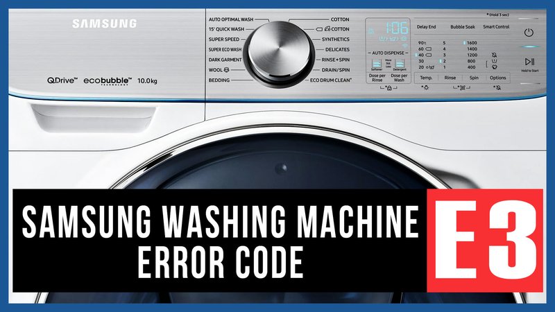 When To Call A Technician For Samsung Washing Machines Error Code E3