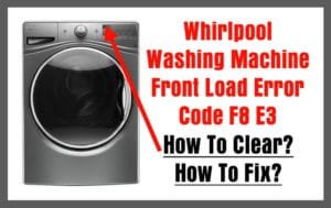 When To Call A Technician For Whirlpool Washing Machines Error Code E3